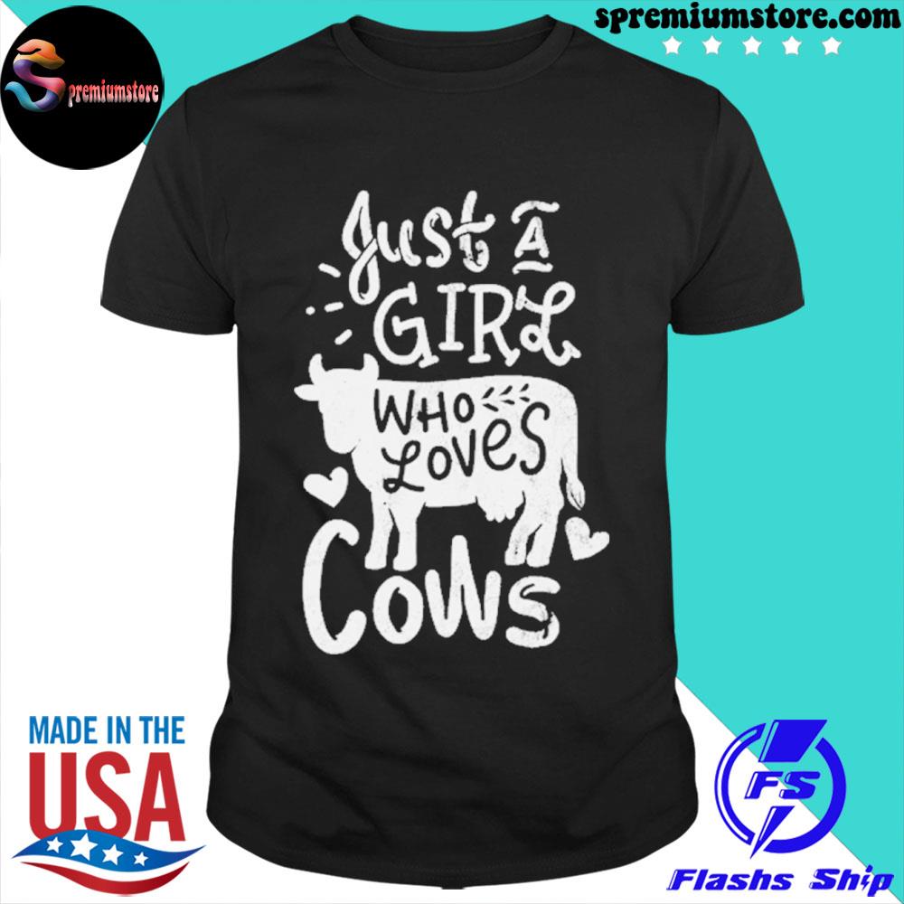 Official just a girl who loves cows cow shirt