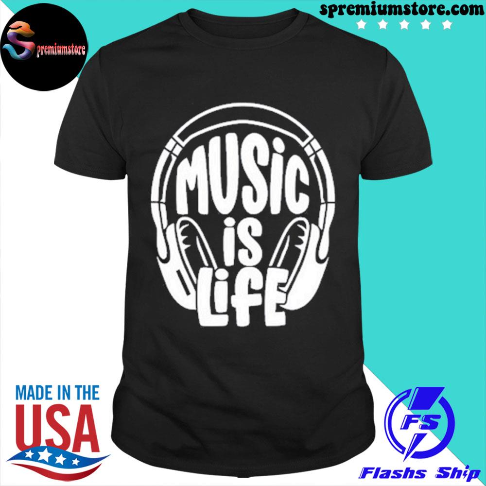 Official music Is Life Shirt