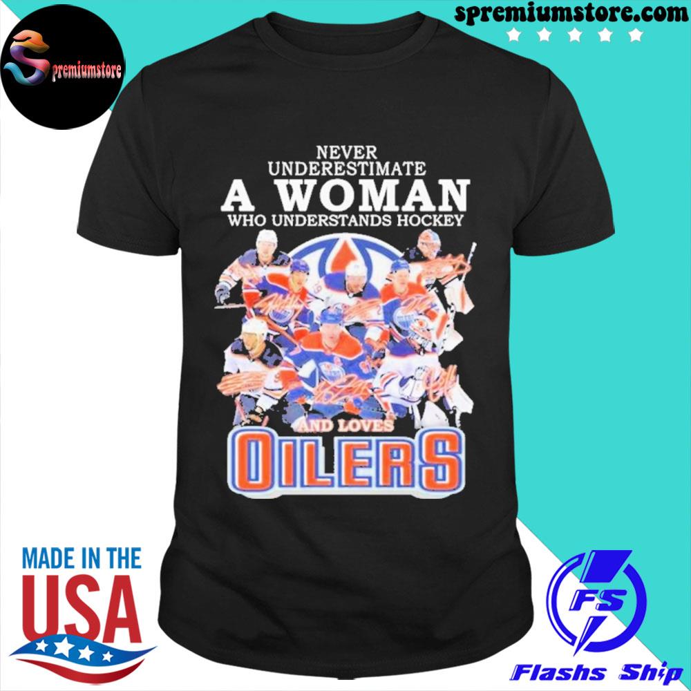 Official never Underestimate A Woman Who Understands Hockey And Loves Edmonton Oilers Team 2022 Signatures Shirt