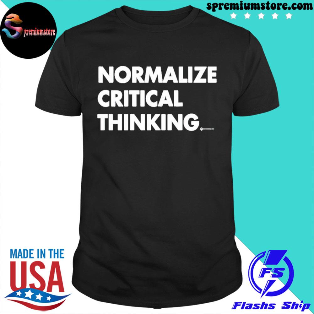 Official normalize Critical Thinking Shirt
