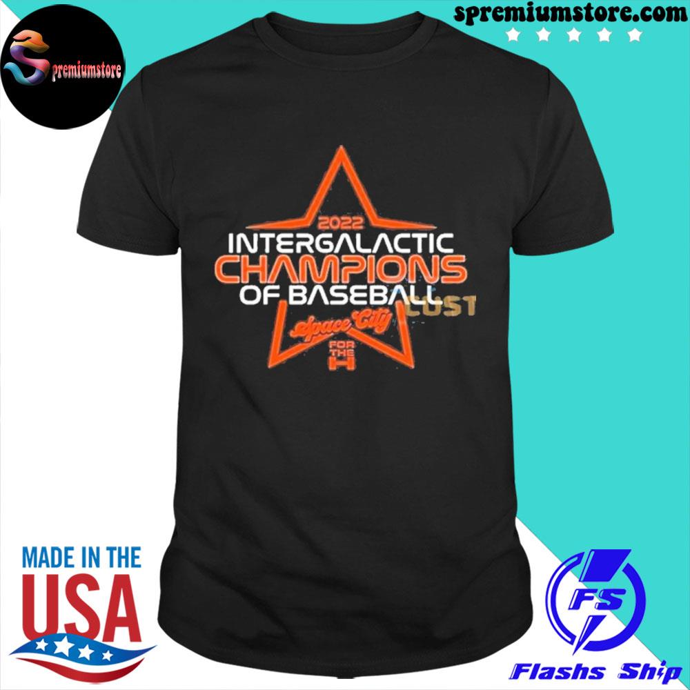 Official space City For The H 2022 Intergalactic Champions Of Baseball Shirt