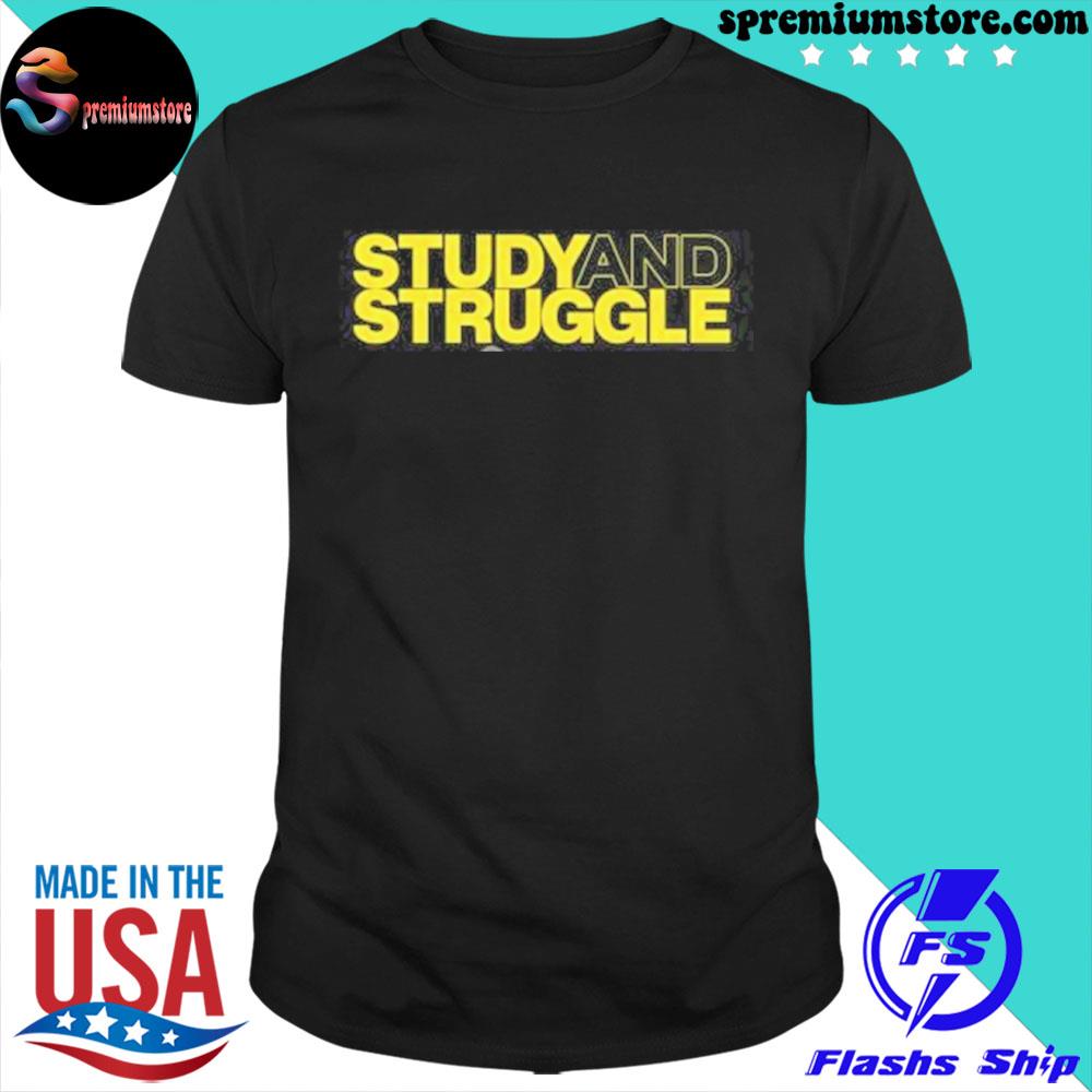 Official study And Struggle Shirt