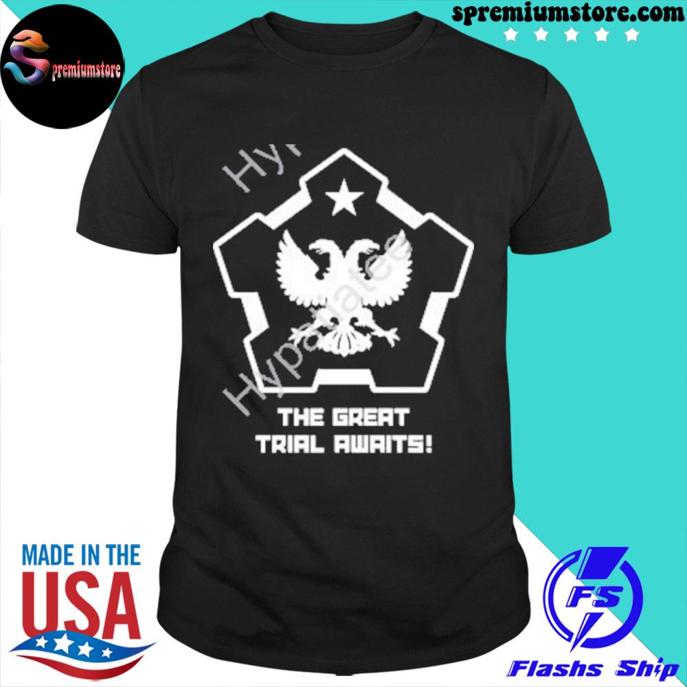 Official the great trial awaits shirt