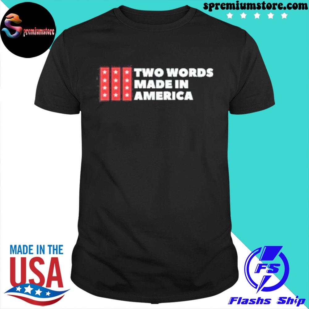 Official two words made in America Joe Biden us flag pro Trump shirt