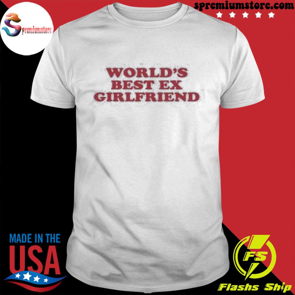 Official world's best ex girlfriend shirt