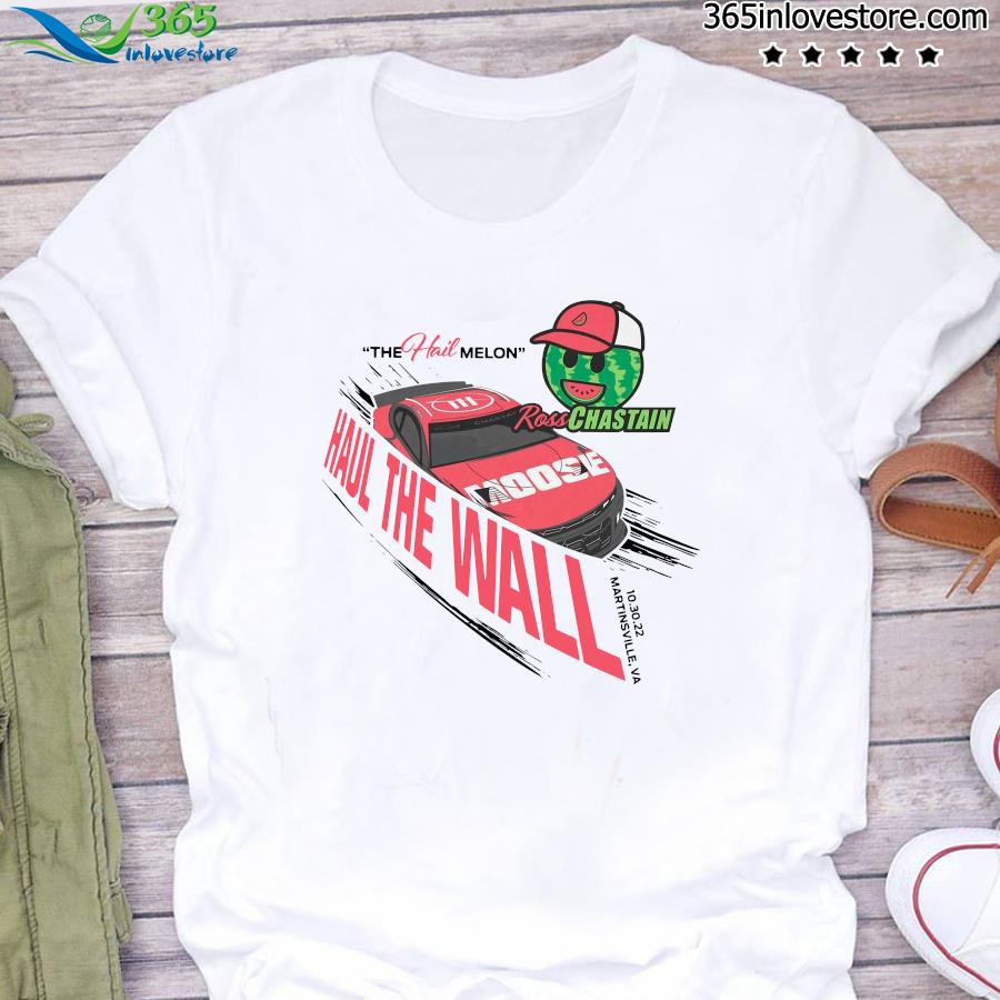 Nascar ross chastain haul the wall t-shirt