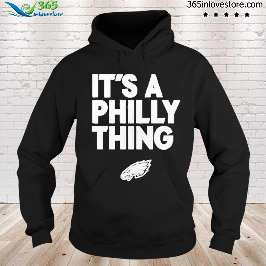 It’S A Philly Thing hoodie